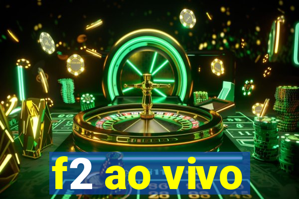 f2 ao vivo